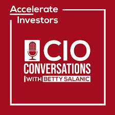 ACCELERATE INVESTORS: CIO CONVERSATIONS WITH BETTY SALANIC