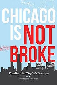 Chicago is Not Broke. Funding the City We Deserve.